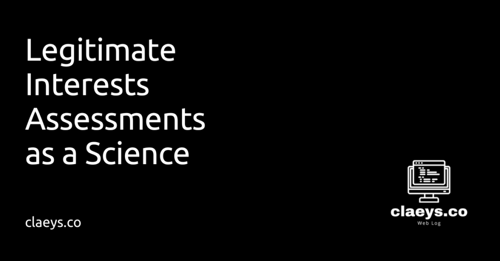Legitimate Interests Assessments as a Science